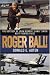 Roger Ball!: The Odyssey of John Monroe Hawk Smith Navy Fighter Pilot