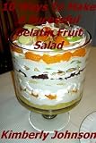 10 Ways To Make A Successful Gelatin Fruit Salad