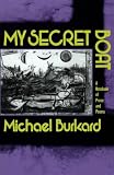 My Secret Boat: A Notebook of Prose and Poems