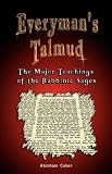 Everyman s Talmud: The Major Teachings of the Rabbinic Sages