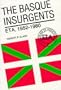 The Basque Insurgents: Eta, 1952-1980