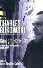 See more detail about Charles Bukowski: Sunlight Here I Am: Interviews and Encounters 1963-1993