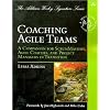 Coaching Agile Teams: A Companion for (text only) by L.Adkins