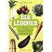 Des l�gumes : Petite encyclop�die gourmande