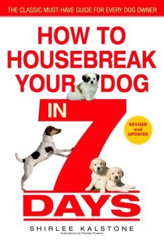 How to Housebreak Your Dog in 7 Days (Revised) by Shirlee Kalstone (2004-08-03)