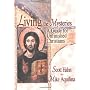 Living the Mysteries: A Guide for Unfinished Chris&hellip by Scott Hahn