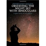 StephenJamesO'Meara'sObservingtheNightSkywithBinoculars:ASimpleGuidetotheHeavens