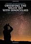 Stephen James O'Meara's Observing the Night Sky with Binoculars: A Simple Guide to the Heavens