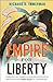 Empire for Liberty: A History of American Imperialism from Benjamin Franklin to Paul Wolfowitz