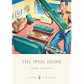 The 1950s Home (Shire Library)