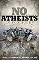 No Atheists In Foxholes: Reflections and Prayers From the Front
