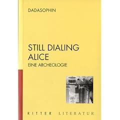 Still Dialing Alice: Eine Archeologie