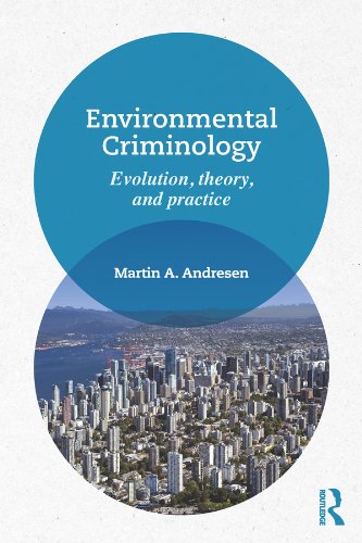 Environmental Criminology: Evolution, Theory, and Practice