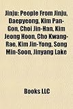 Jinju: People from Jinju, Daepyeong, Kim Pan-Gon, Choi Jin-Han, Kim Jeong Hoon, Cho Kwang-Rae, Kim Jin-Yong, Song Min-Soon, J-
