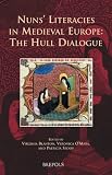 Nuns' literacies in medieval Europe : the Hull dialogue