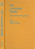 The changing prairie : North American grasslands