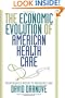 The Economic Evolution of American Health Care: From Marcus Welby to Managed Care
