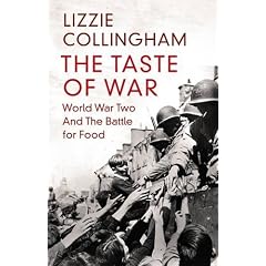 The Taste of War: World War Two and the Battle for Food