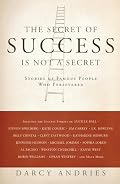 The Secret of Success is Not a Secret: Stories of Famous People Who Persevered