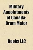 Military Appointments of Canada: Regimental Sergeant Major, Drum Major, Chief of the Defence Staff, Lance Corporal, Pipe Major, Master Corporal