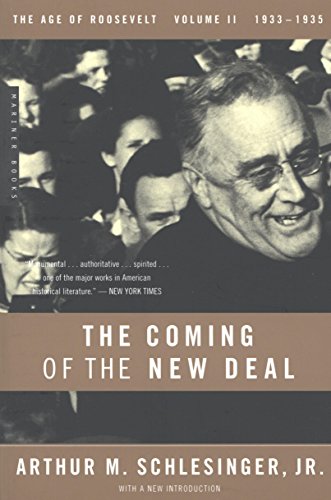 The Coming of the New Deal: 1933-1935, The Age of Roosevelt, Volume II: 2
