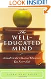 The Well-Educated Mind: A Guide to the Classical Education You Never Had