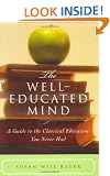 The Well-Educated Mind: A Guide to the Classical Education You Never Had