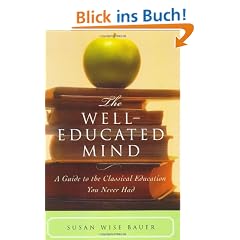The Well-Educated Mind: A Guide to the Classical Education You Never Had