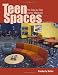 Teen Spaces: The Step-by-Step Library Makeover