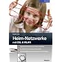 Heim-Netzwerke mit DSL & WLAN: Highspeed-Drahtlosnetze einfach einrichten. So sch�tzen Sie sich gegen Datendiebe. Geschwindigkeitsbremsen erkennen und beseitigen