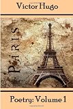 Victor Hugo, Poetry: Volume 1: Translated Into English