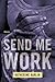 Send Me Work: Stories