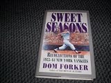 Sweet Seasons: Recollections of the 1955-64 New York Yankees