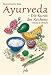  : Ayurveda. Die Kunst des Kochens. Vollwertig und individuell