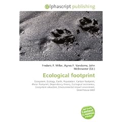 Ecological Footprint: Ecosystem, Ecology, Earth, Population, Carbon footprint, Water footprint, Dependency theory, Ecological economics, Ecosystem ... impact assessment, Greenhouse debt