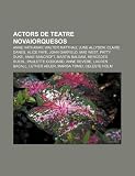 Actors de teatre novaiorquesos: Anne Hathaway, Walter Matthau, June Allyson, Claire Danes, Alice Faye, John Garfield, Mae West, Patty Duke (Catalan Edition)