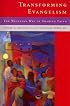 Transforming Evangelism: The Wesleyan Way of Sharing Faith