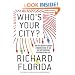 Who's Your City? (international edition): How the Creative Economy Is Making Where You Live the Most Important Decision of Your Life