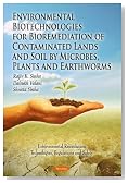 Microremediation, Phytoremediation and Vermiremediation Biotechnologies for Contaminated Lands and Soil