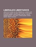 Liberales Libertarios: James M. Buchanan: James M. Buchanan, Milton Friedman, Bill Maher, Clint Eastwood, Albert Jay Nock, Peter Thiel, Peter Bauer, ... Thomas Szasz, Carlos Sabino, Tibor R. Machan