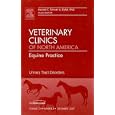 Urinary Tract Disorders, An Issue of Veterinary Clinics: Equine Practice (The Clinics: Veterinary... by  H. Schott