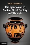 The symposion in ancient Greek society and thought