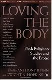 Loving the Body: Black Religious Studies and the Erotic