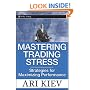 Mastering Trading Stress: Strategies for Maximizing Performance (Wiley Trading)