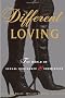 Different Loving: A Complete Exploration of the World of Sexual Dominance and Submission