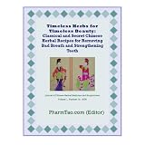 Timeless Herbs for Timeless Beauty: Classical and Secret Chinese Herbal Recipes for Removing Bad Breath and Strengthening Teeth (Journal of Chinese Herbal Medicine and Acupuncture)