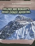 Hillary and Norgay's Mount Everest Adventure (Great Journeys Across Earth)