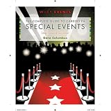 The Complete Guide to Careers in Special Events (Wiley Event Management)