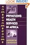 Privatizing Health Services in Africa