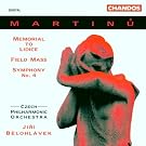 Martinu: Memorial to Lidice; Field Mass; Symphony No. 4